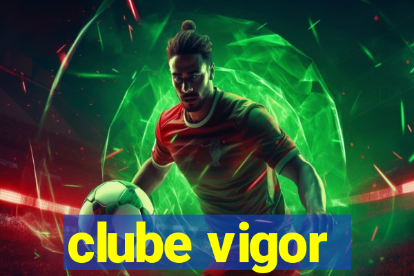 clube vigor