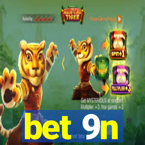 bet 9n