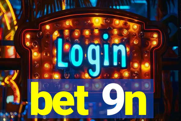 bet 9n