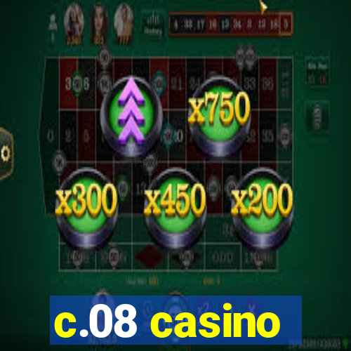 c.08 casino