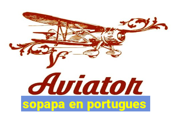 sopapa en portugues