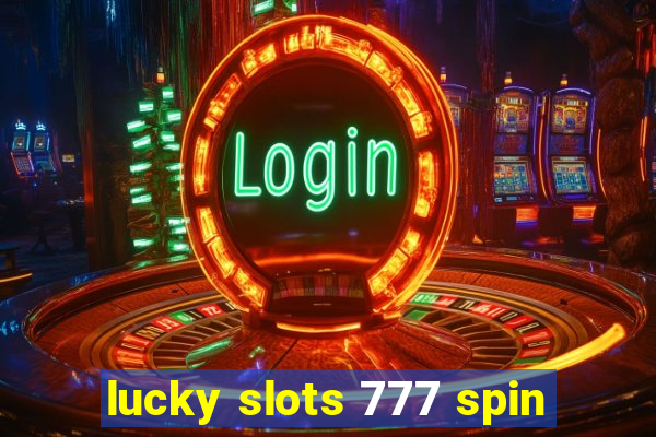 lucky slots 777 spin