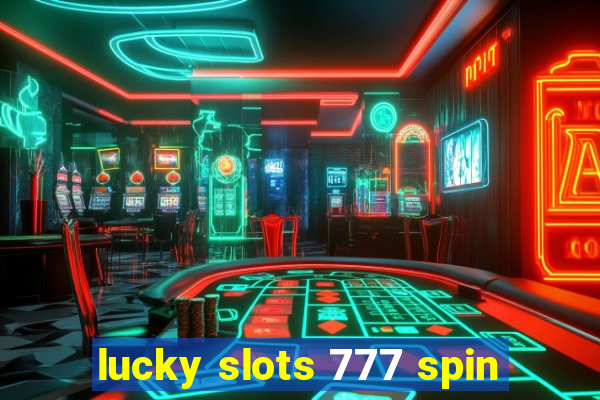 lucky slots 777 spin