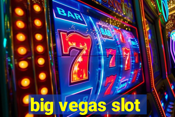 big vegas slot