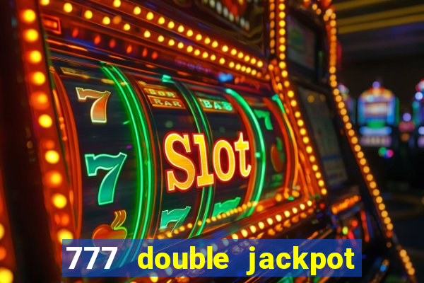 777 double jackpot slot machine