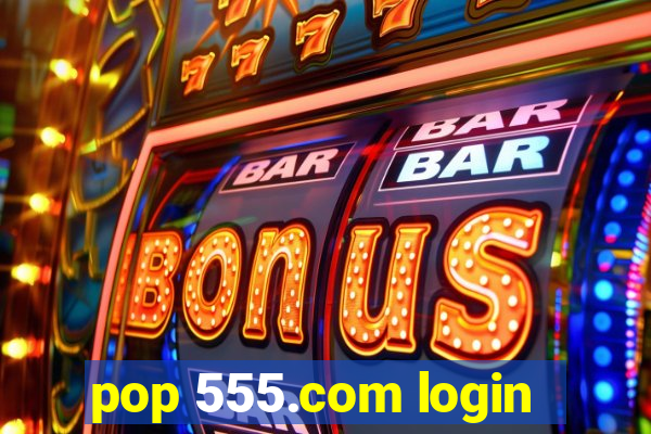 pop 555.com login