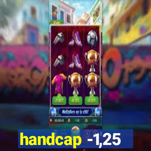 handcap -1,25