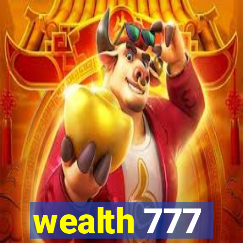 wealth 777