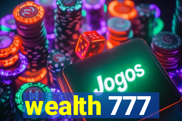 wealth 777