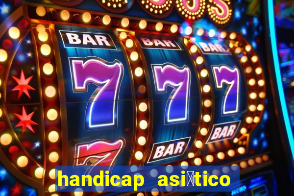 handicap asi谩tico - 1.5