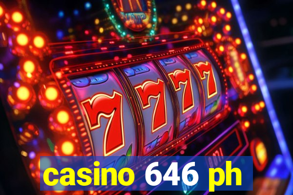 casino 646 ph