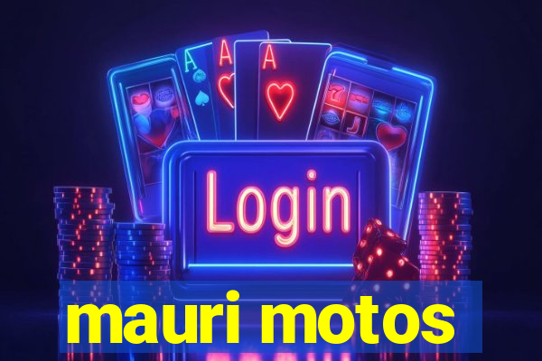 mauri motos