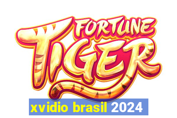 xvidio brasil 2024