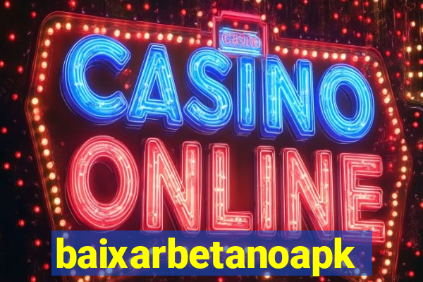 baixarbetanoapk