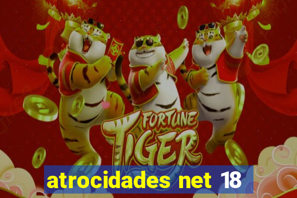 atrocidades net 18