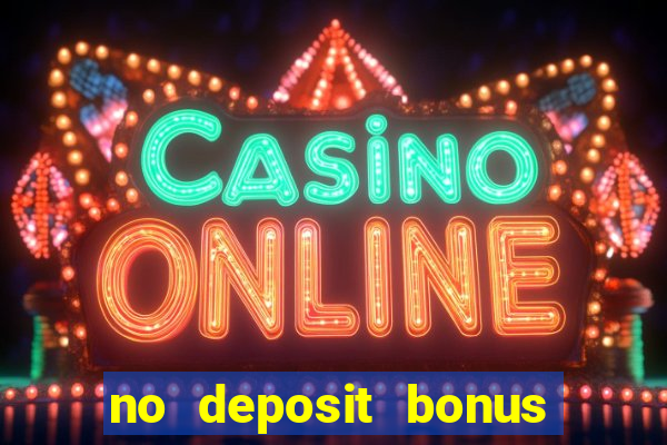 no deposit bonus casino real money