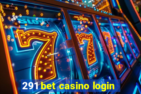 291 bet casino login