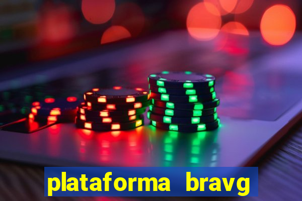 plataforma bravg 茅 confi谩vel