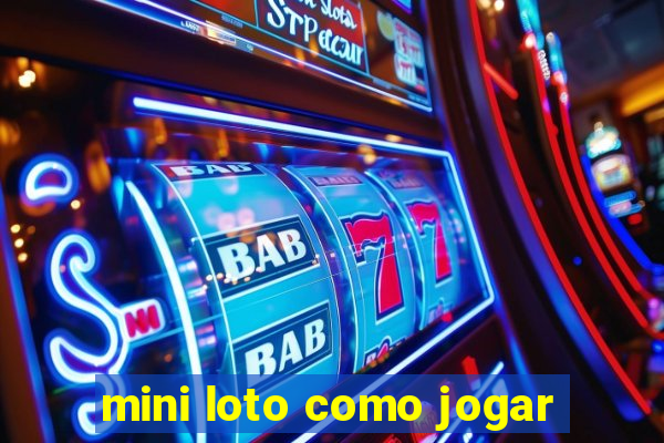 mini loto como jogar