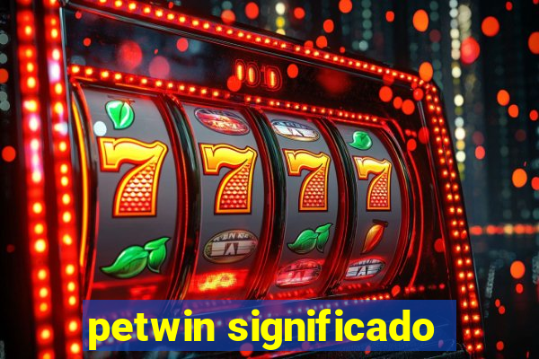 petwin significado