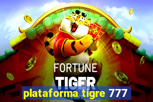 plataforma tigre 777