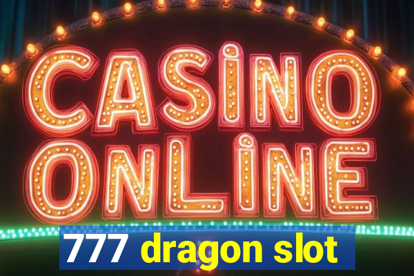 777 dragon slot