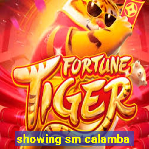 showing sm calamba