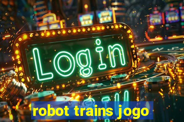 robot trains jogo