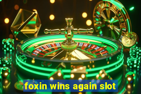 foxin wins again slot