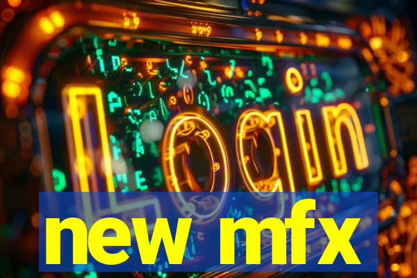 new mfx