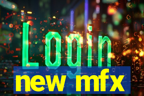 new mfx