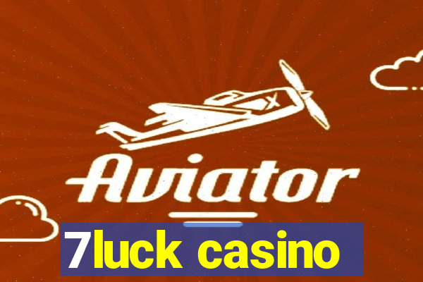 7luck casino