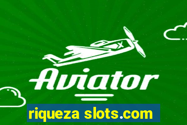 riqueza slots.com