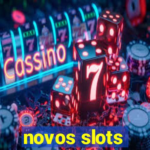 novos slots