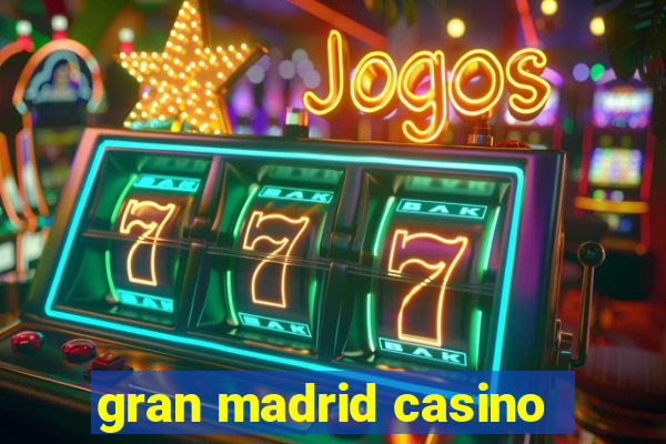 gran madrid casino