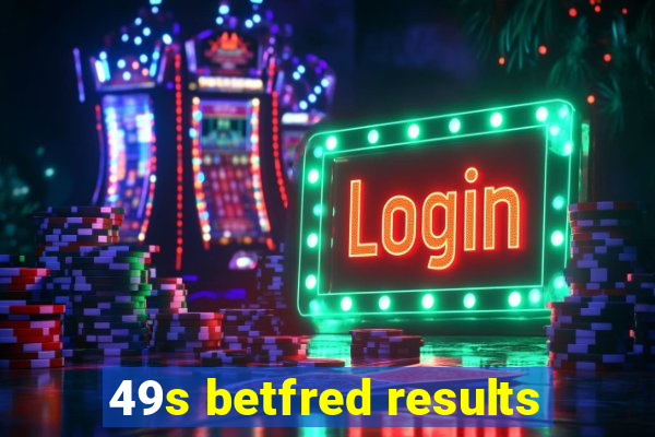 49s betfred results