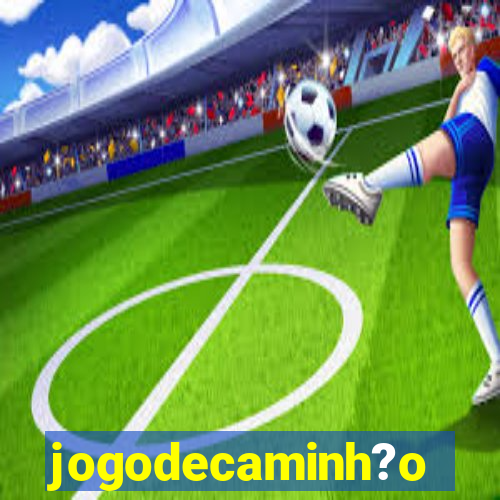 jogodecaminh?o