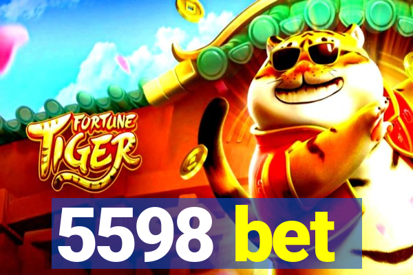 5598 bet