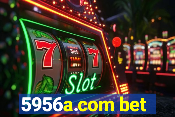 5956a.com bet