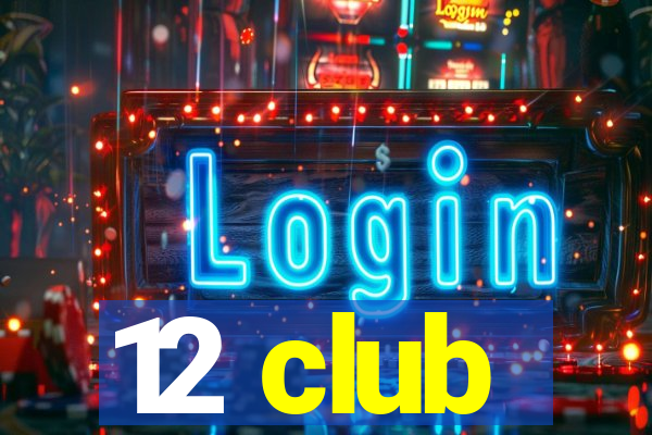 12 club