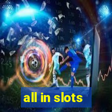 all in slots