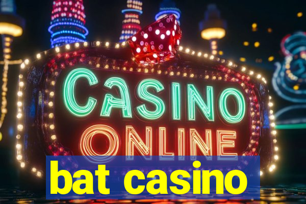 bat casino