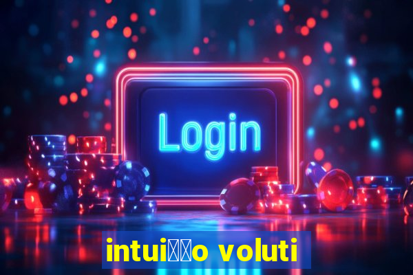 intui莽茫o voluti