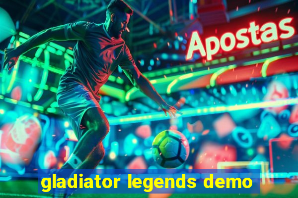 gladiator legends demo