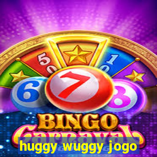 huggy wuggy jogo