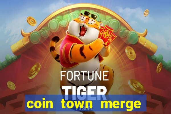 coin town merge slot make money