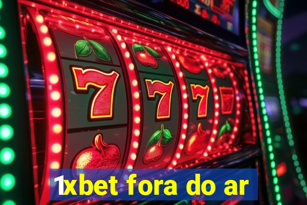 1xbet fora do ar