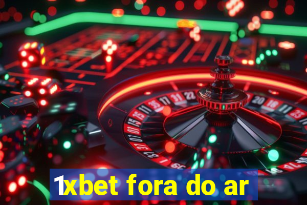 1xbet fora do ar