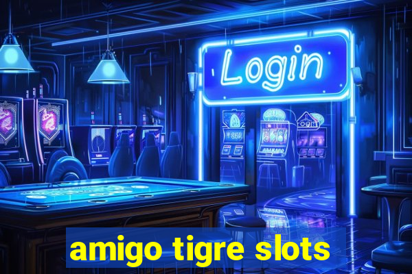 amigo tigre slots