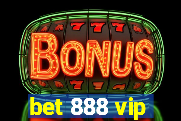 bet 888 vip